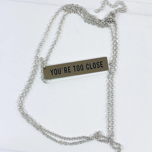 You’re Too Close necklace from Smartass & Sass - Picture 1 of 4
